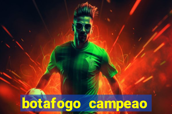 botafogo campeao brasileiro roubado